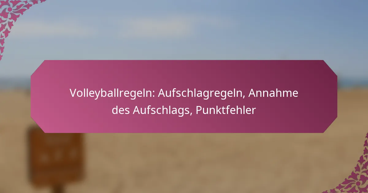 featured-image-volleyballregeln-aufschlagregeln-annahme-des-aufschlags-punktfehler