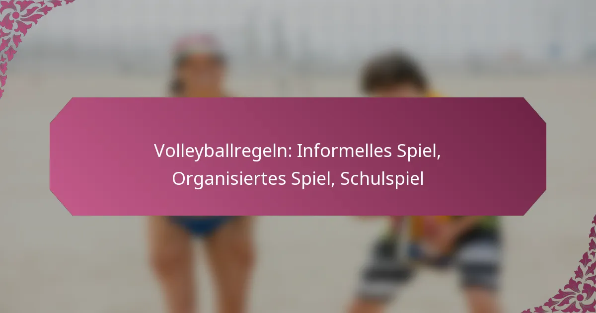featured-image-volleyballregeln-informelles-spiel-organisiertes-spiel-schulspiel