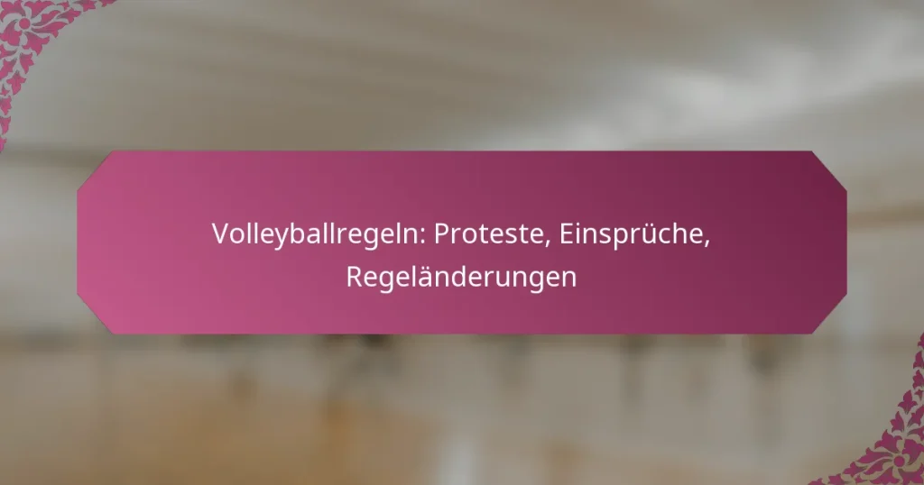 featured-image-volleyballregeln-proteste-einspruche-regelanderungen