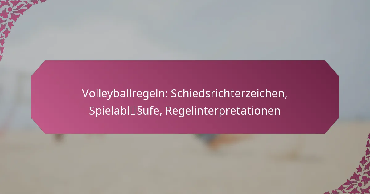 featured-image-volleyballregeln-schiedsrichterzeichen-spielablssufe-regelinterpretationen