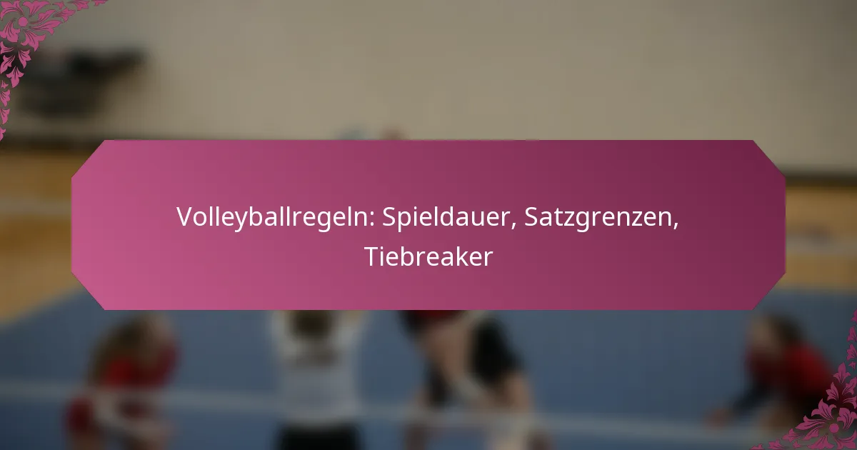 featured-image-volleyballregeln-spieldauer-satzgrenzen-tiebreaker