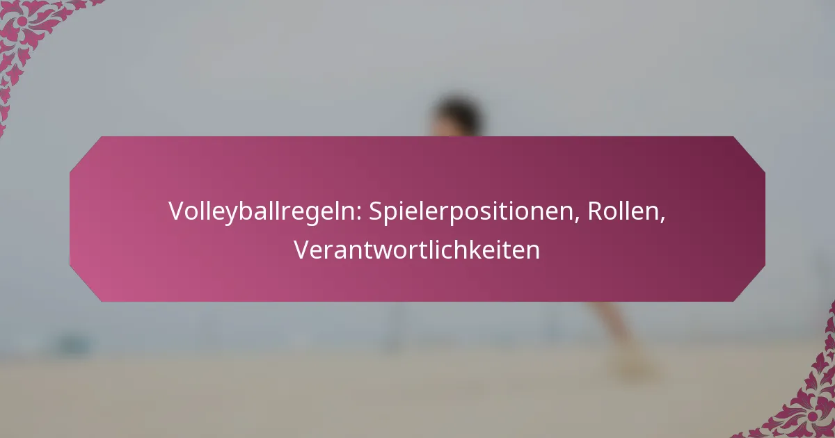 featured-image-volleyballregeln-spielerpositionen-rollen-verantwortlichkeiten