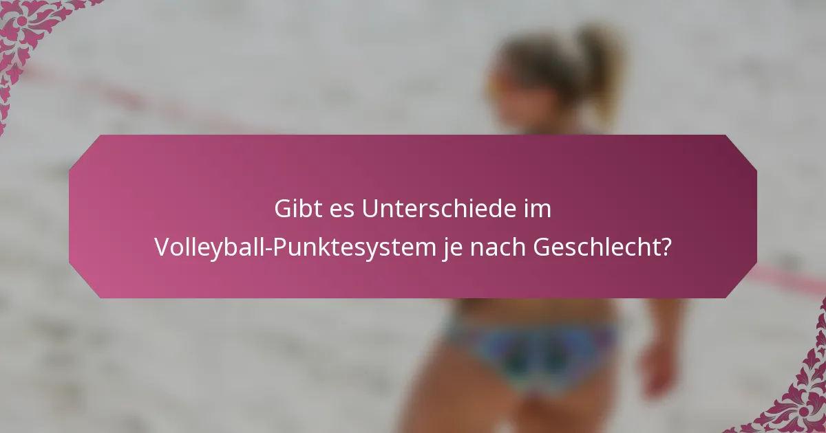 Gibt es Unterschiede im Volleyball-Punktesystem je nach Geschlecht?